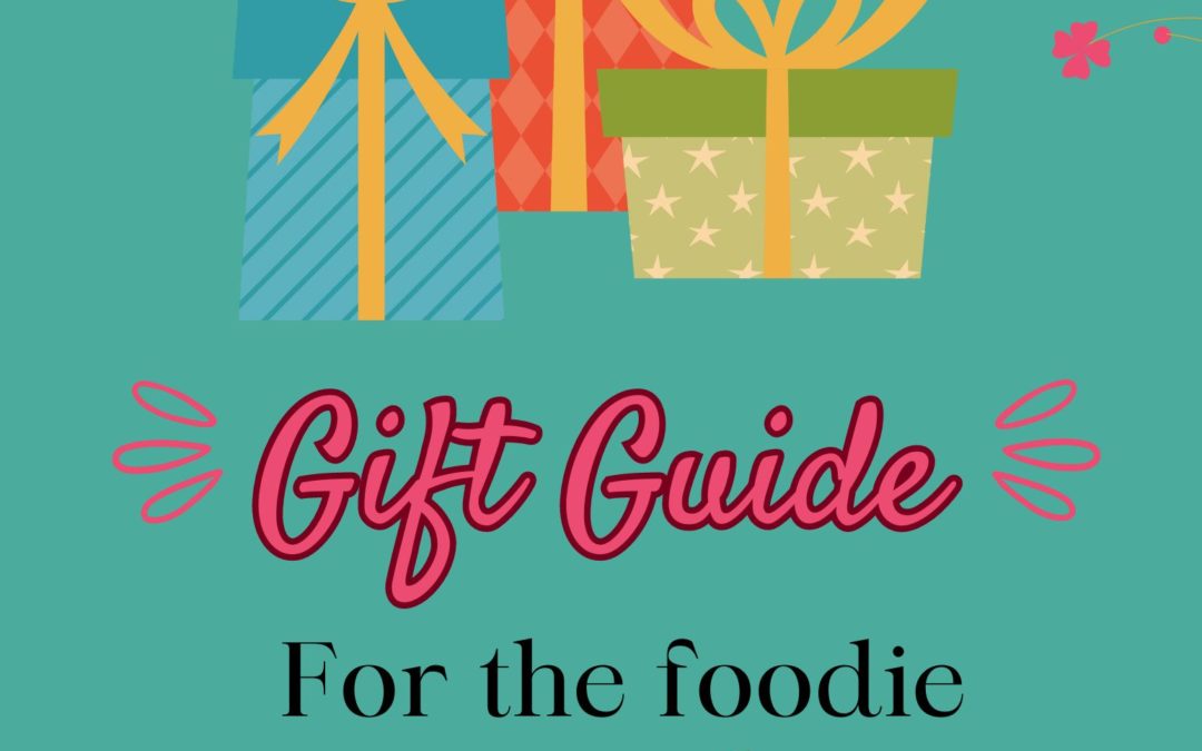 Gift Guide for the foodie on your list…